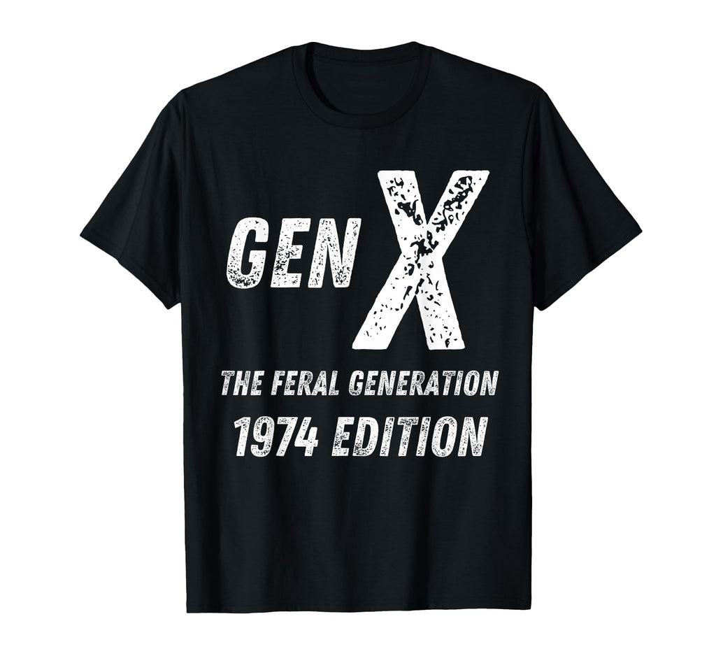 Gen X 1974 Feral Generation Distressed T-Shirt - Streetwear Style Unisex - T-Shirt, Sweatshirt, Hoodie