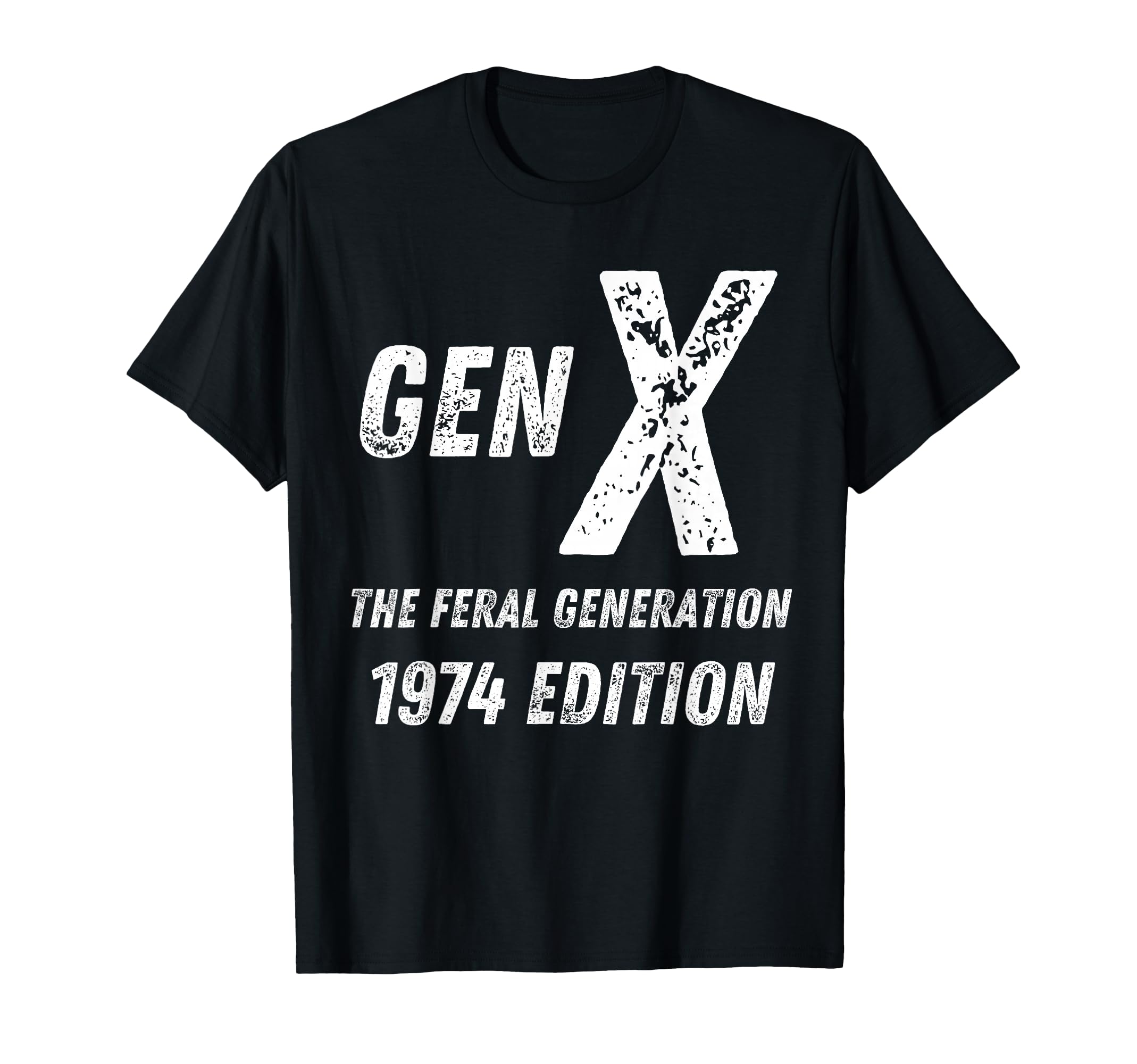 Gen X 1974 Feral Generation Distressed T-Shirt - Streetwear Style Unisex - T-Shirt, Sweatshirt, Hoodie