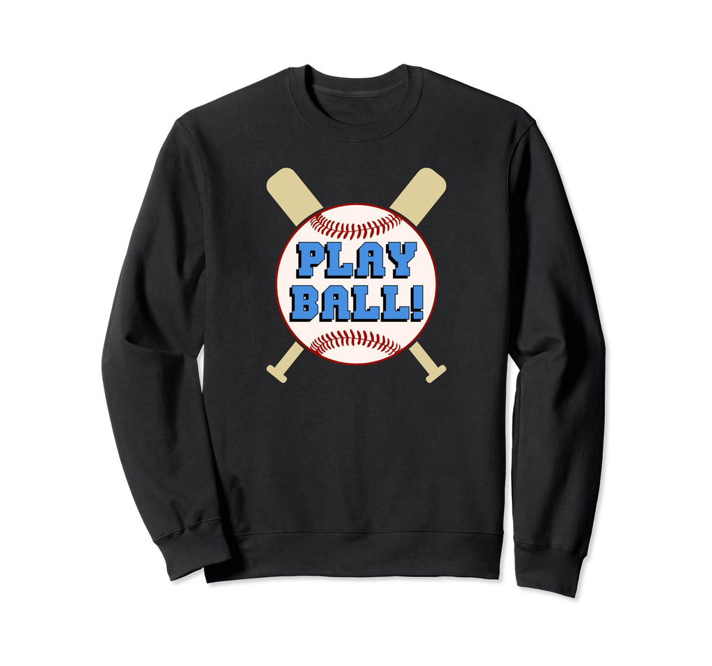 Play Ball Baseball Sweatshirt - Unique Graphic Men Women - T-Shirt, Sweatshirt, Hoodie