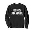 Prince Charming Fairy Tale Hero Sweatshirt - Novelty Apparel for Adults - T-Shirt, Sweatshirt, Hoodie