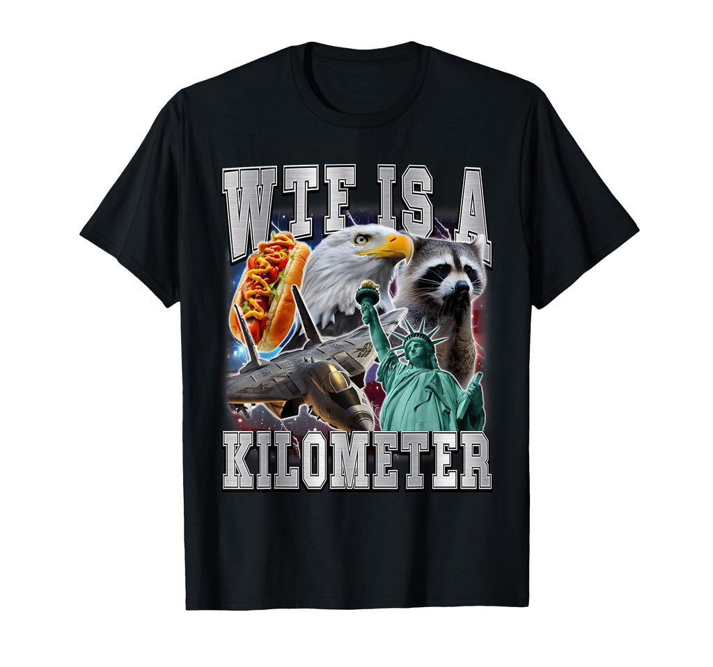 Wtf Is Kilometer Meme Funny Meme Usa 90S T-Shirt - Unique Graphic Unisex - T-Shirt, Sweatshirt, Hoodie