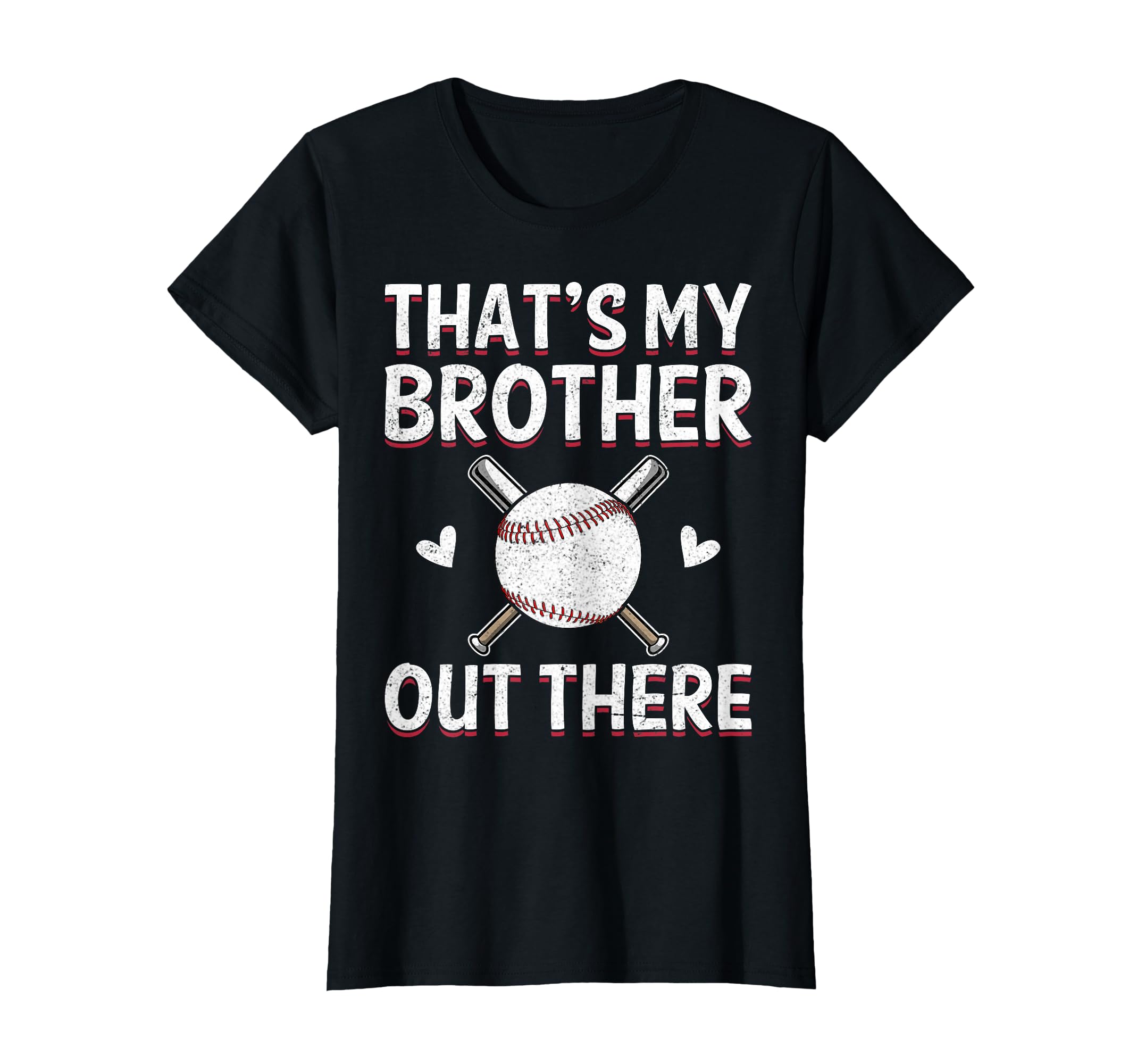 Thats My Brother Out There Baseball T-Shirt - Casual Everyday Wear Unisex - T-Shirt, Sweatshirt, Hoodie
