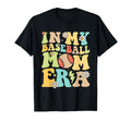 My Baseball Mom Era Funny Baseball Mama T-Shirt - Unique Graphic Unisex - T-Shirt, Sweatshirt, Hoodie