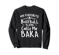 My Favorite Baseball Player Calls Sweatshirt - Custom Art Print for Adults - T-Shirt, Sweatshirt, Hoodie