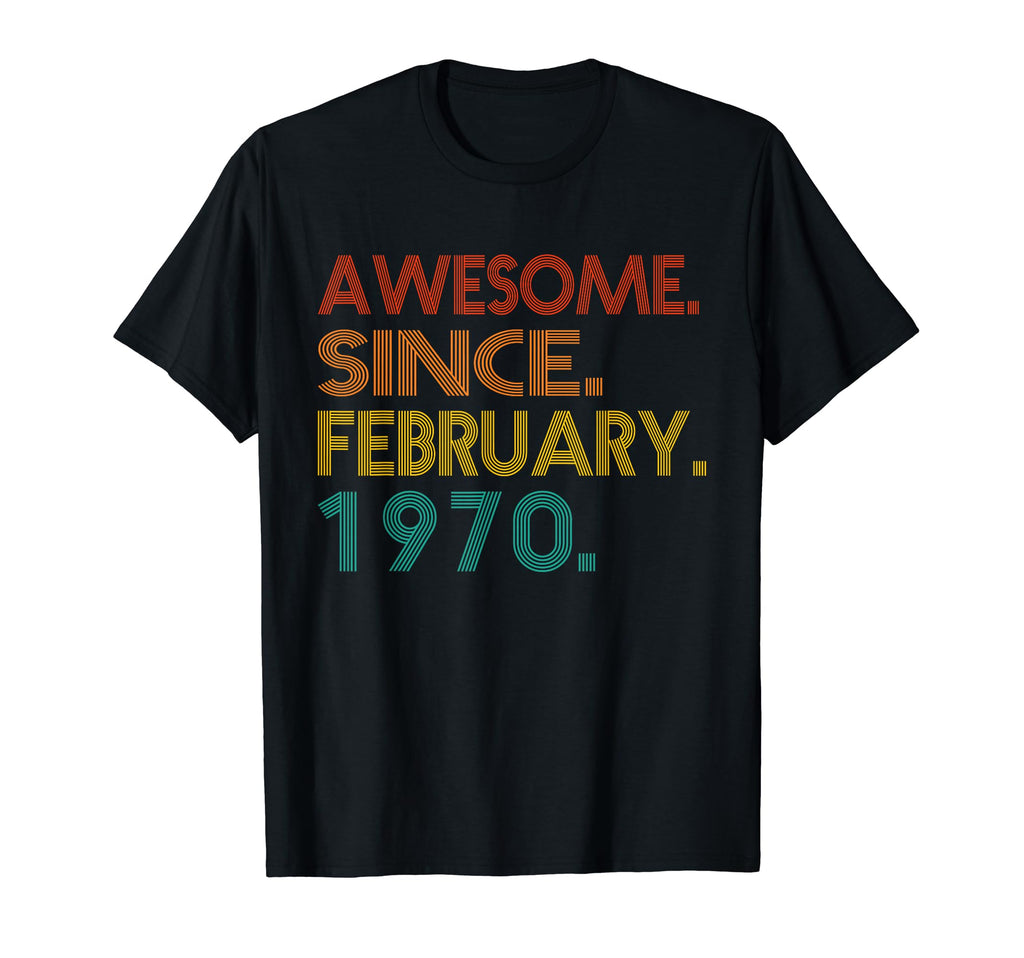 Awesome Since February 1970 February T-Shirt - Unique Graphic for Adults - T-Shirt, Sweatshirt, Hoodie