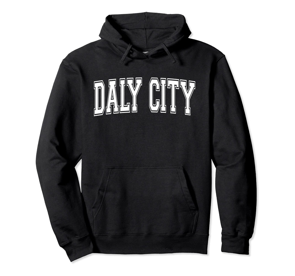 Daly City Ca California Usa Sports Hoodie - Fun Novelty Design Unisex - T-Shirt, Sweatshirt, Hoodie