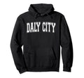 Daly City Ca California Usa Sports Hoodie - Fun Novelty Design Unisex - T-Shirt, Sweatshirt, Hoodie
