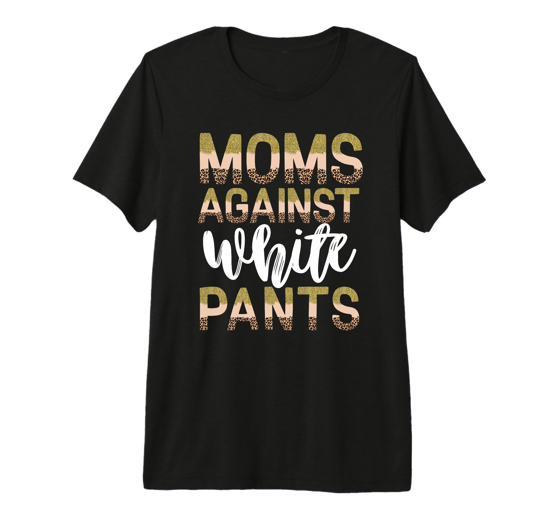 Moms Against White Pants Baseball Mama T-Shirt - Trendy Graphic Men Women - T-Shirt, Sweatshirt, Hoodie