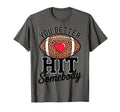 You Better Hit Somebody Game Day T-Shirt - Aesthetic Graphic Men Women - T-Shirt, Sweatshirt, Hoodie