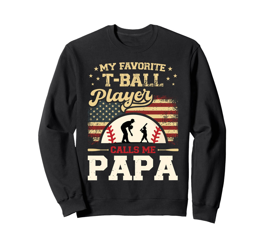 My Favorite T Ball Player Calls Me Sweatshirt - Fun Novelty Design Unisex - T-Shirt, Sweatshirt, Hoodie