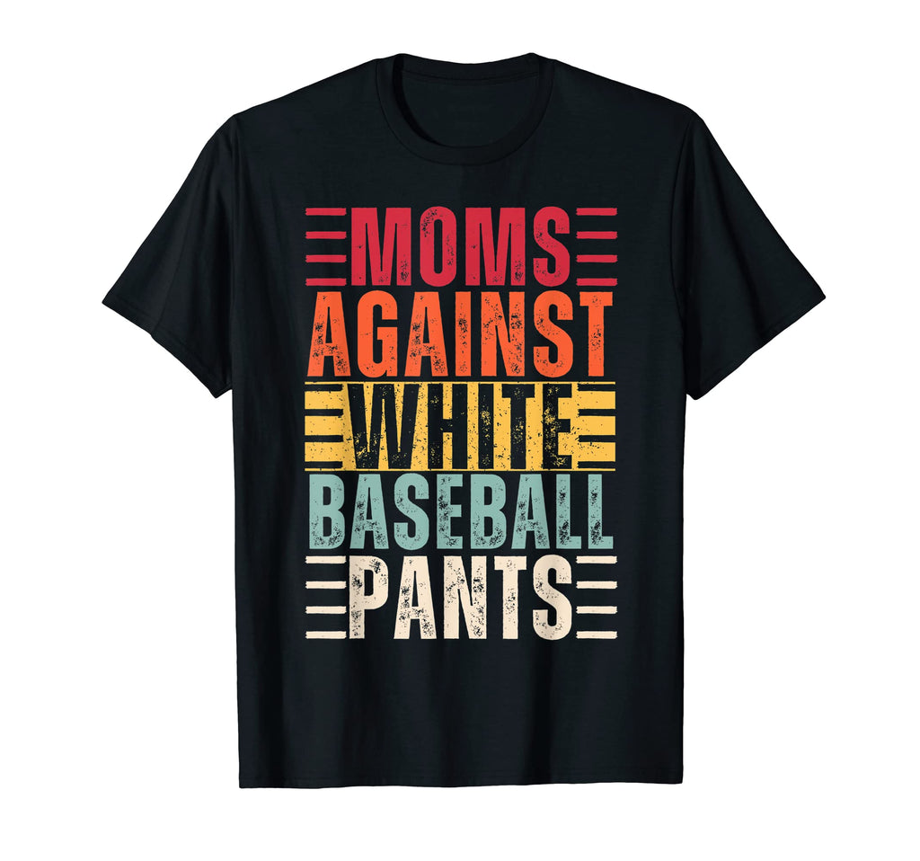 Baseball Mom Moms Against White T-Shirt - Custom Art Print Men Women - T-Shirt, Sweatshirt, Hoodie