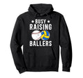 Busy Raising Ballers Volleyball Hoodie - Novelty Apparel Men Women - T-Shirt, Sweatshirt, Hoodie