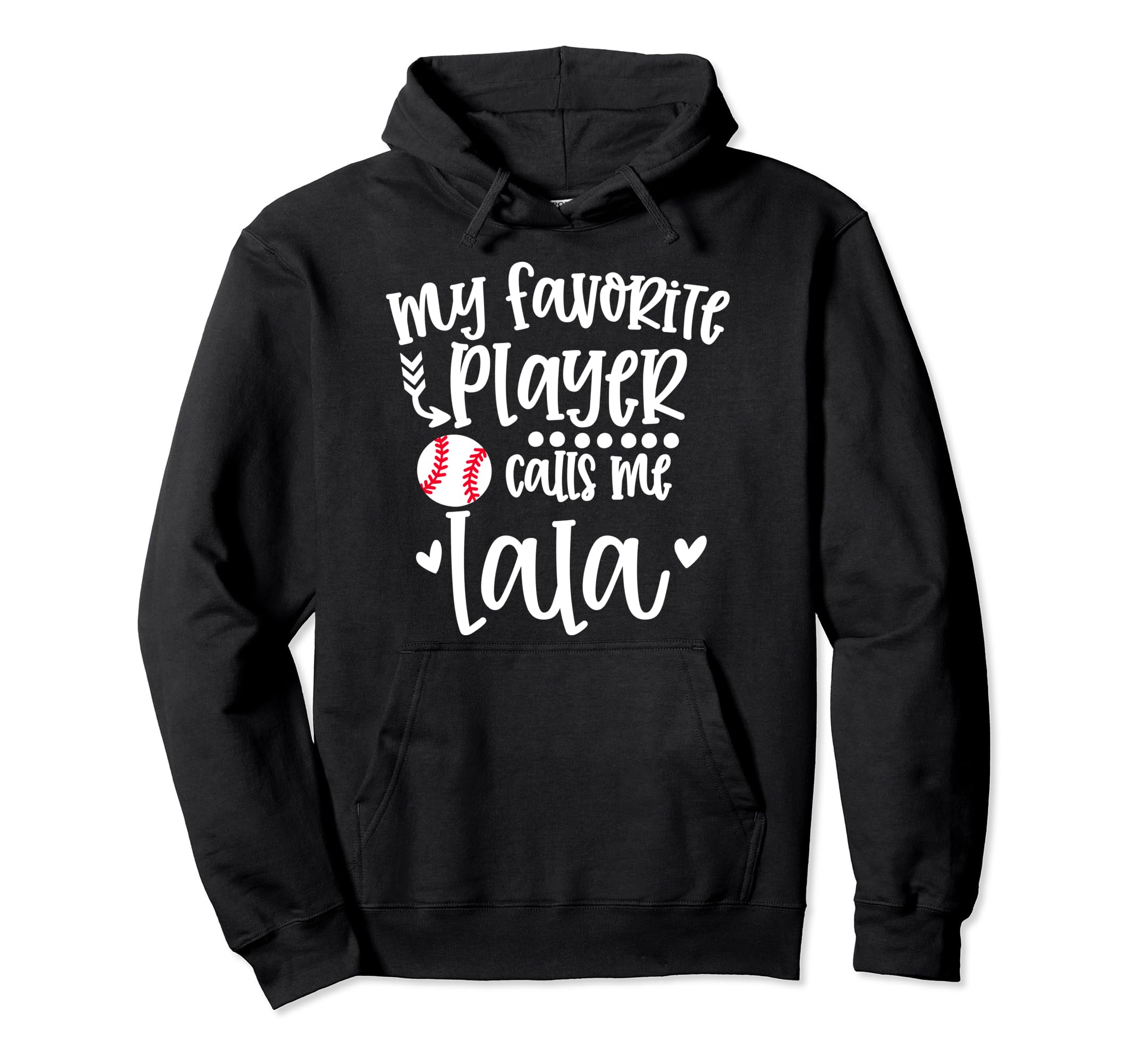 My Favorite Baseball Player Calls Me Lala Hoodie - Unique Graphic Unisex - T-Shirt, Sweatshirt, Hoodie