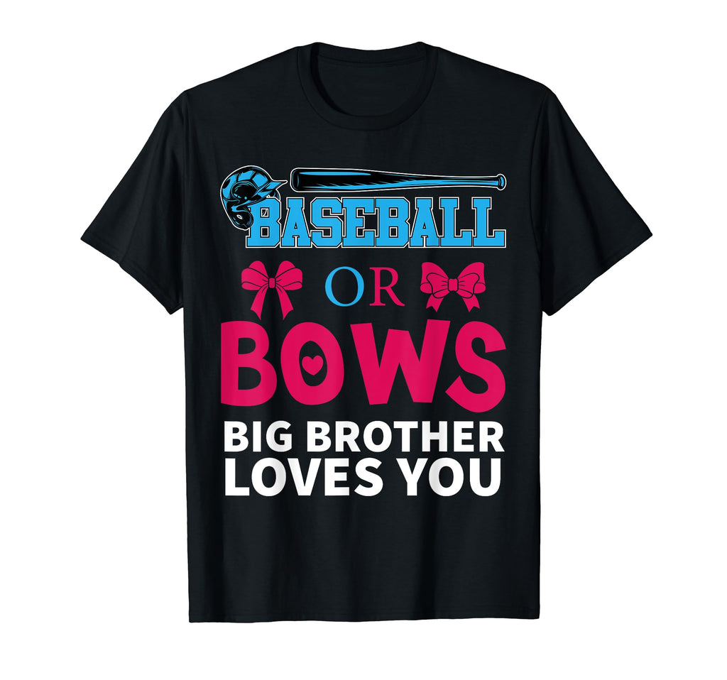 Baseball Or Bows Big Brother Loves You T-Shirt - Minimalist Print Unisex - T-Shirt, Sweatshirt, Hoodie