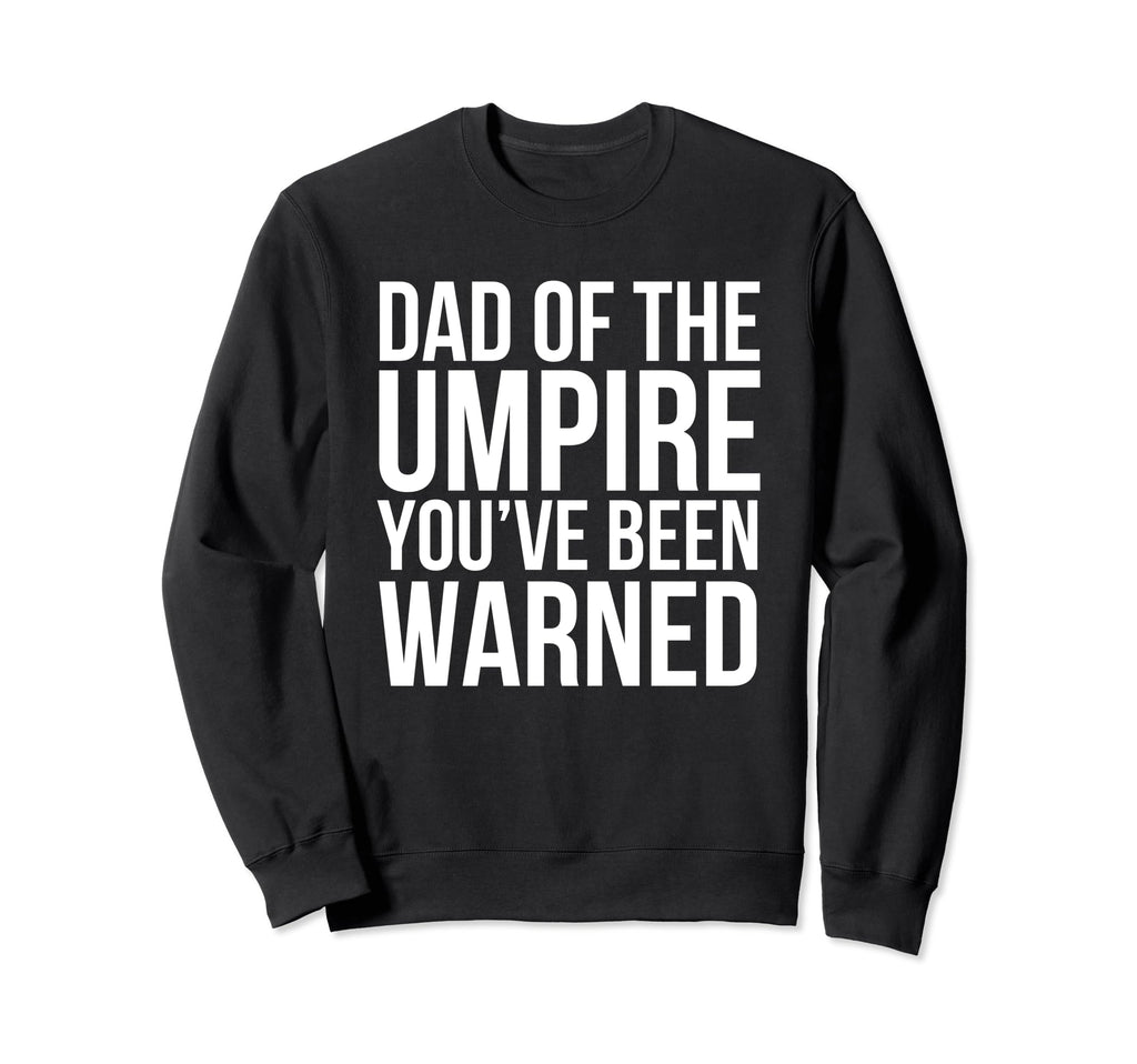 Warning Do Not Mess Umpire Baseball Sweatshirt - Unique Graphic for Adults - T-Shirt, Sweatshirt, Hoodie