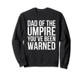 Warning Do Not Mess Umpire Baseball Sweatshirt - Unique Graphic for Adults - T-Shirt, Sweatshirt, Hoodie