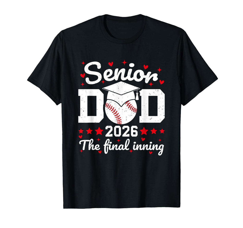 Senior Dad 2026 Final Inning Proud T-Shirt - Streetwear Style for Adults - T-Shirt, Sweatshirt, Hoodie