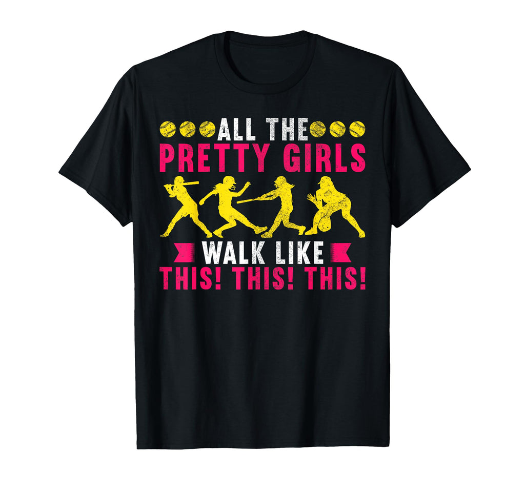 All Pretty Walk Like This T-Shirt - Casual Everyday Wear for Adults - T-Shirt, Sweatshirt, Hoodie