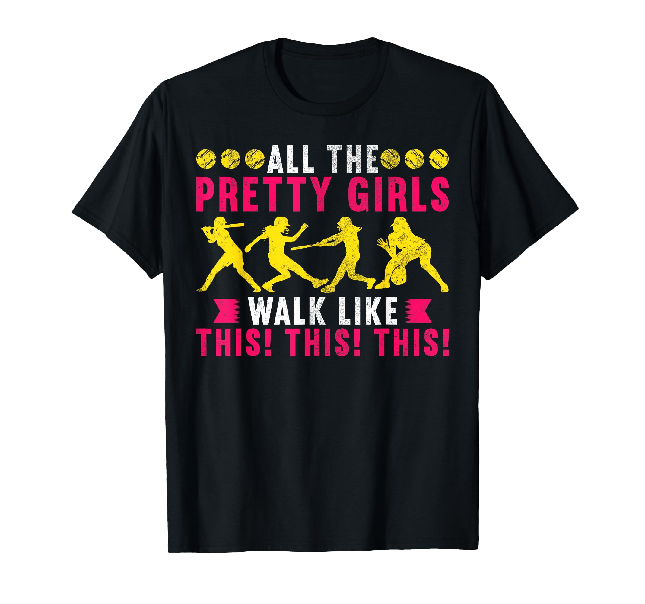 All Pretty Walk Like This T-Shirt - Casual Everyday Wear for Adults - T-Shirt, Sweatshirt, Hoodie