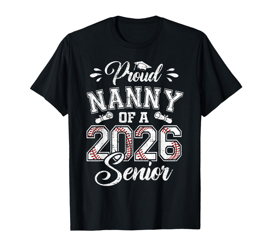 Proud Nanny 2026 Senior Baseball T-Shirt - Aesthetic Graphic Men Women - T-Shirt, Sweatshirt, Hoodie