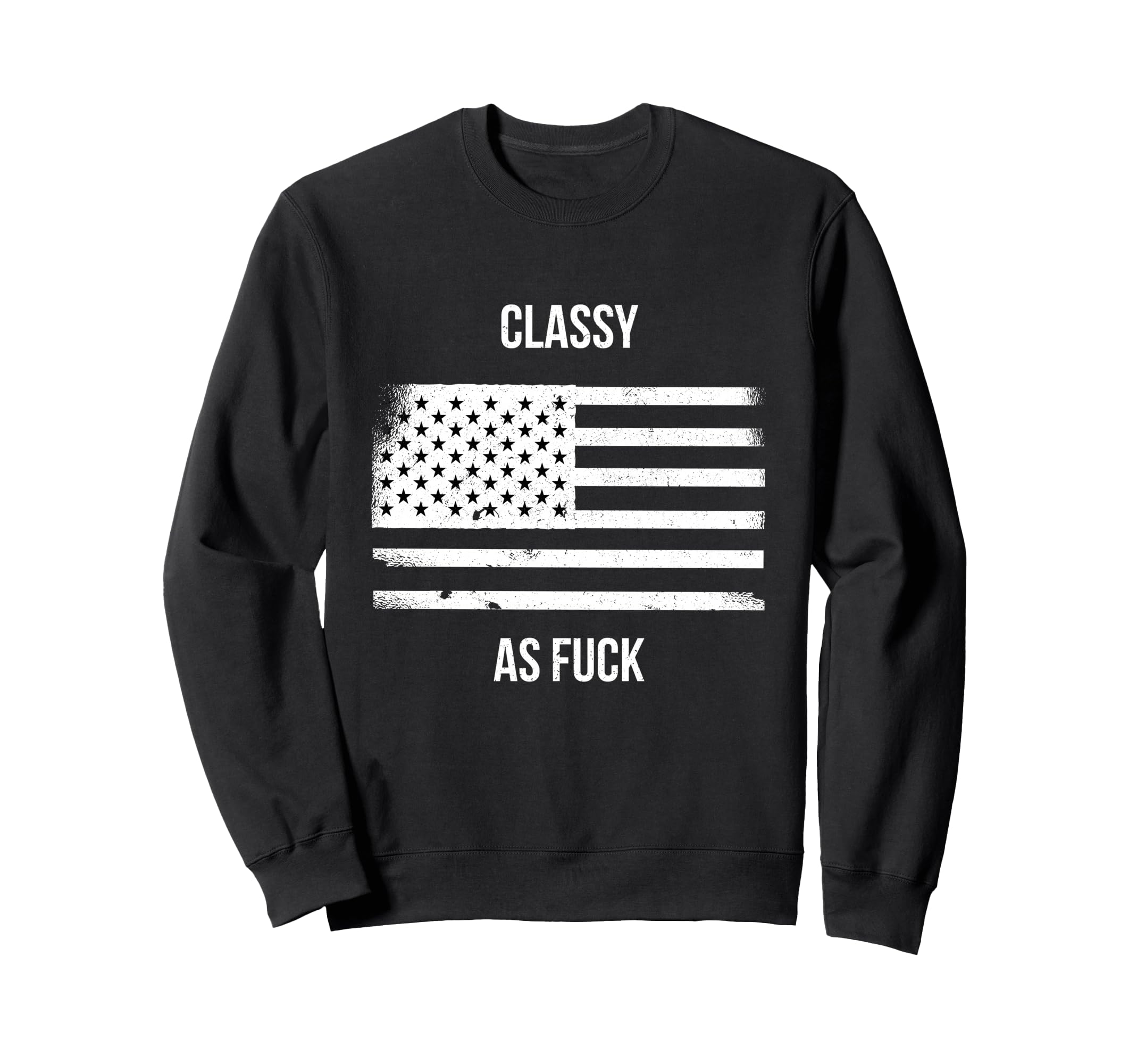 Us American Flag Distressed Classy As Sweatshirt - Graphic Print Unisex - T-Shirt, Sweatshirt, Hoodie