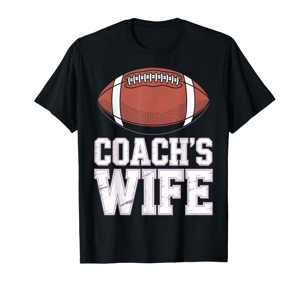 Football Life Coachs Wife Players T-Shirt - Casual Everyday Wear Men Women - T-Shirt, Sweatshirt, Hoodie