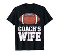 Football Life Coachs Wife Players T-Shirt - Casual Everyday Wear Men Women - T-Shirt, Sweatshirt, Hoodie