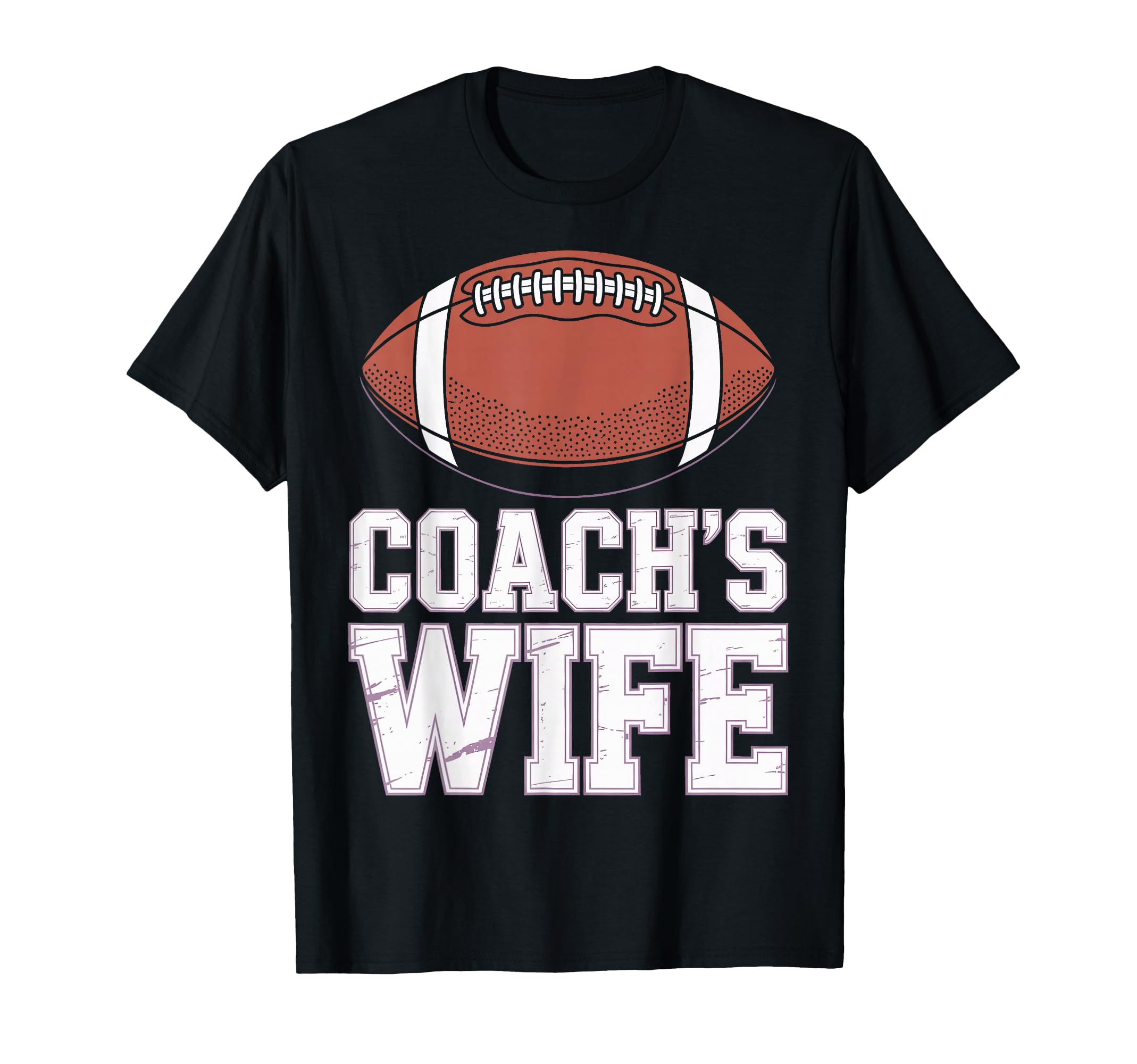 Football Life Coachs Wife Players T-Shirt - Casual Everyday Wear Men Women - T-Shirt, Sweatshirt, Hoodie