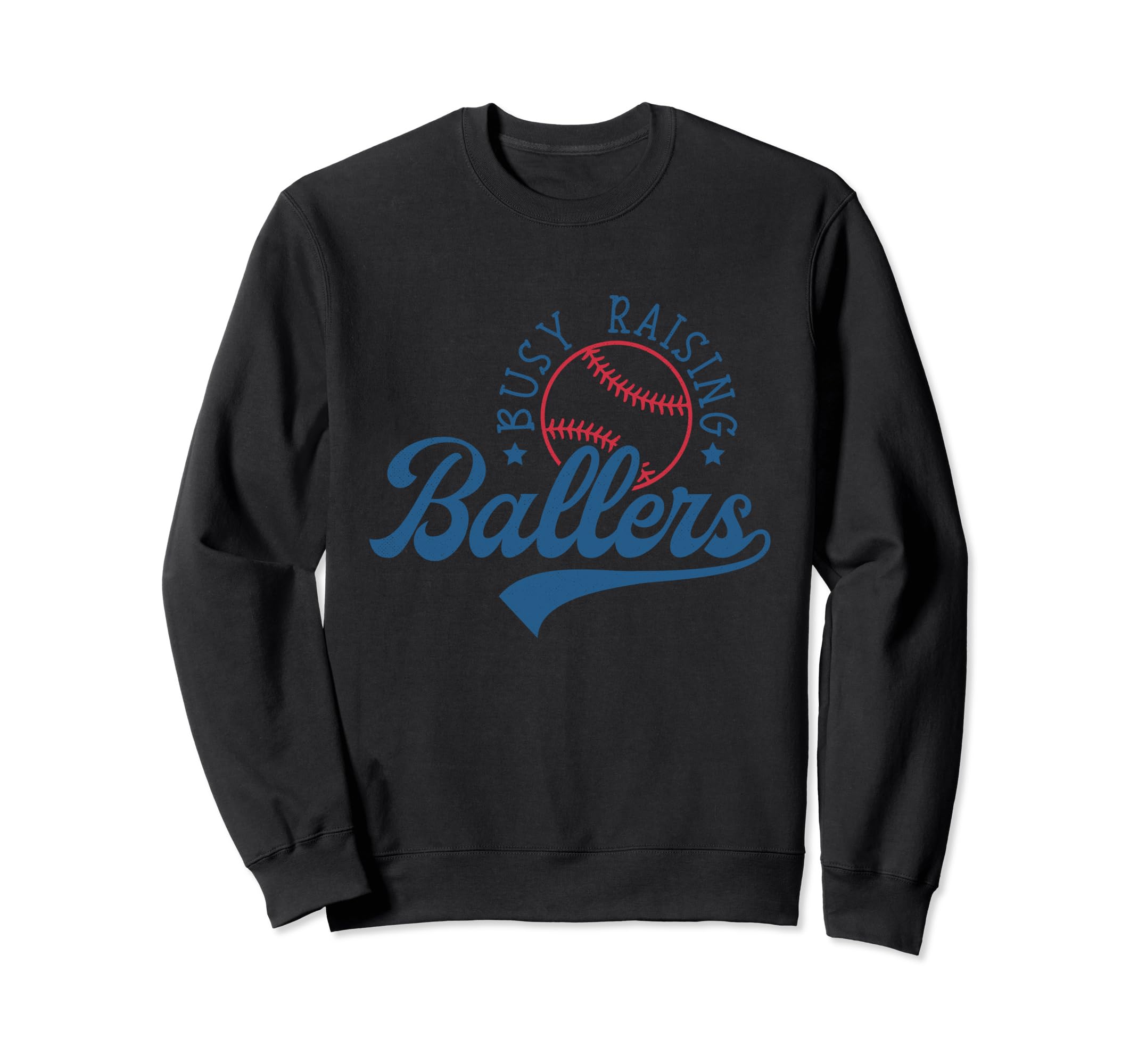 Busy Raising Ballers Funny Baseball Sweatshirt - Unique Graphic Men Women - T-Shirt, Sweatshirt, Hoodie