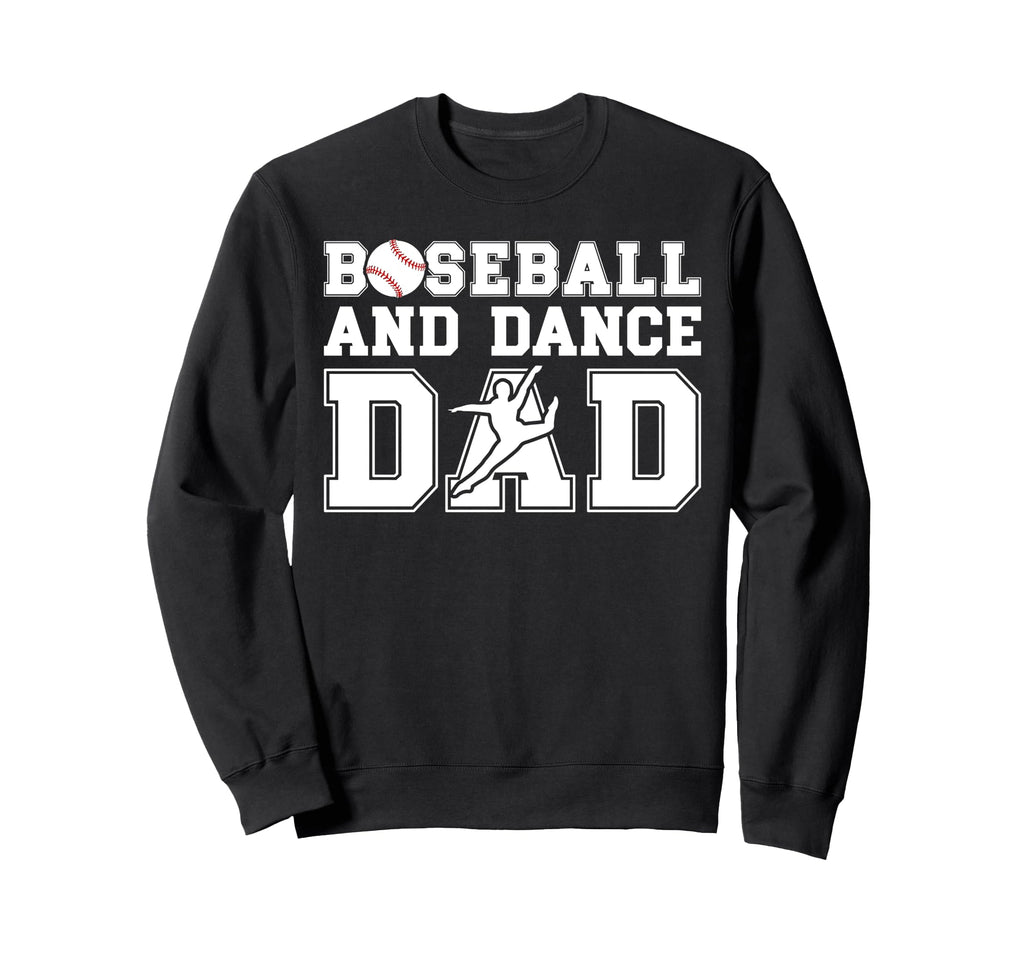 Baseball And Dancing Dad Dancer And Sweatshirt - Unique Graphic for Adults - T-Shirt, Sweatshirt, Hoodie