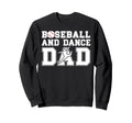 Baseball And Dancing Dad Dancer And Sweatshirt - Unique Graphic for Adults - T-Shirt, Sweatshirt, Hoodie