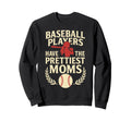 Baseball Players Have Prettiest Sweatshirt - Novelty Apparel for Adults - T-Shirt, Sweatshirt, Hoodie