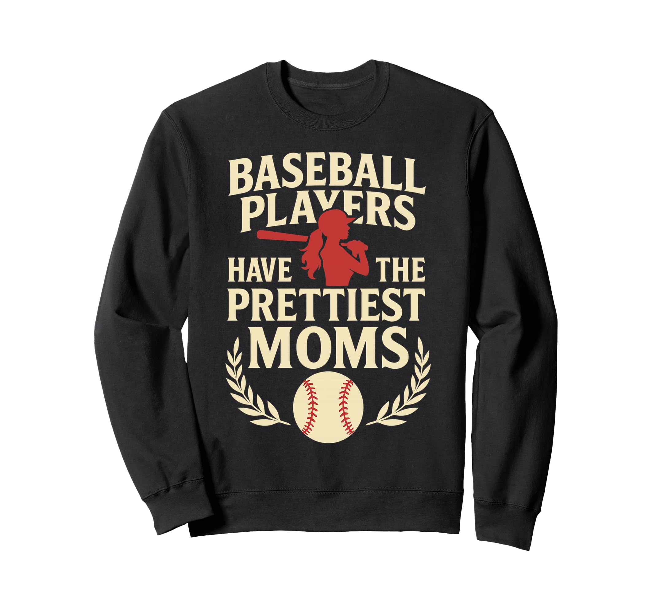 Baseball Players Have Prettiest Sweatshirt - Novelty Apparel for Adults - T-Shirt, Sweatshirt, Hoodie