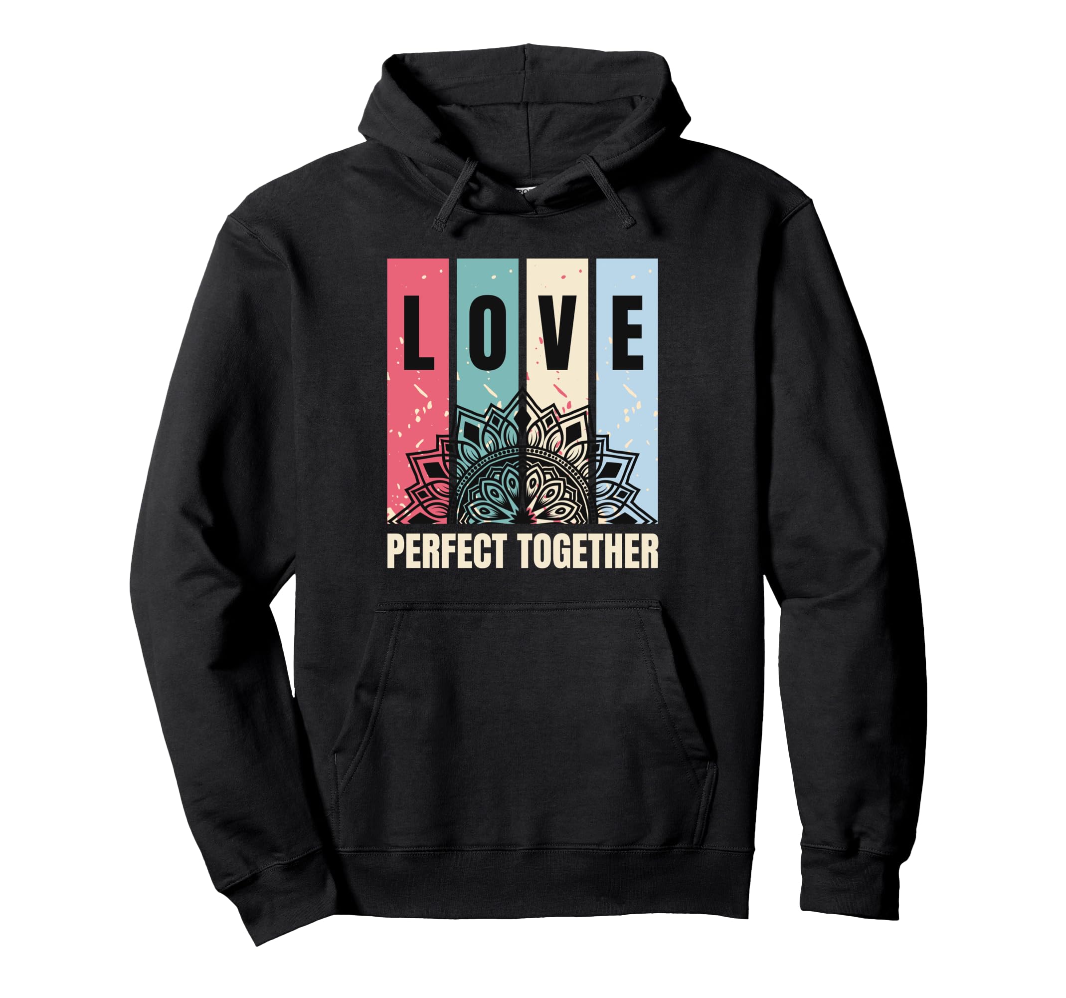 Love Together Couples Inspirational Hoodie - Novelty Apparel for Adults - T-Shirt, Sweatshirt, Hoodie