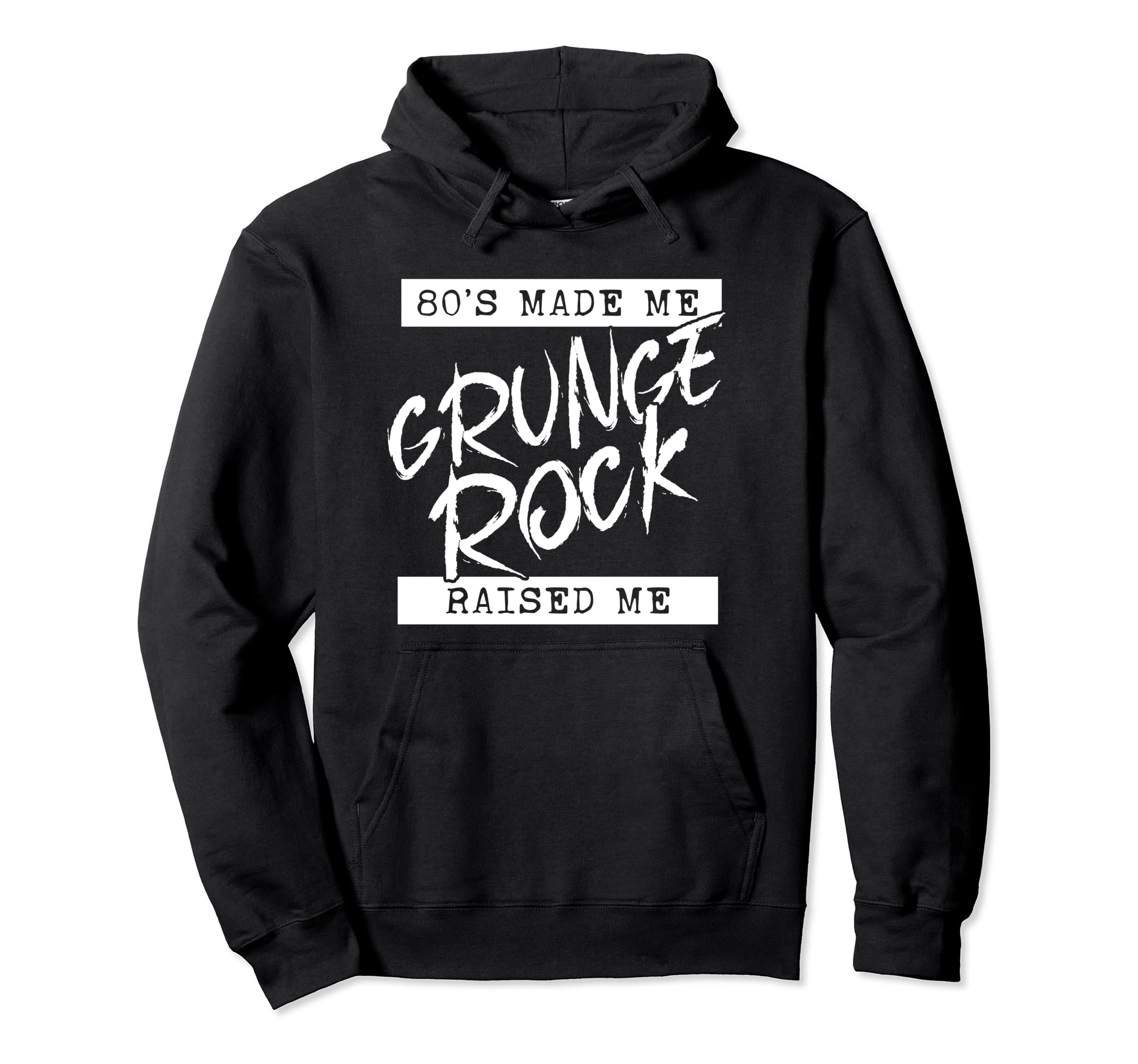 Grunge Rock 80S Made Me Grunge Rock Hoodie - Streetwear Style for Adults - T-Shirt, Sweatshirt, Hoodie
