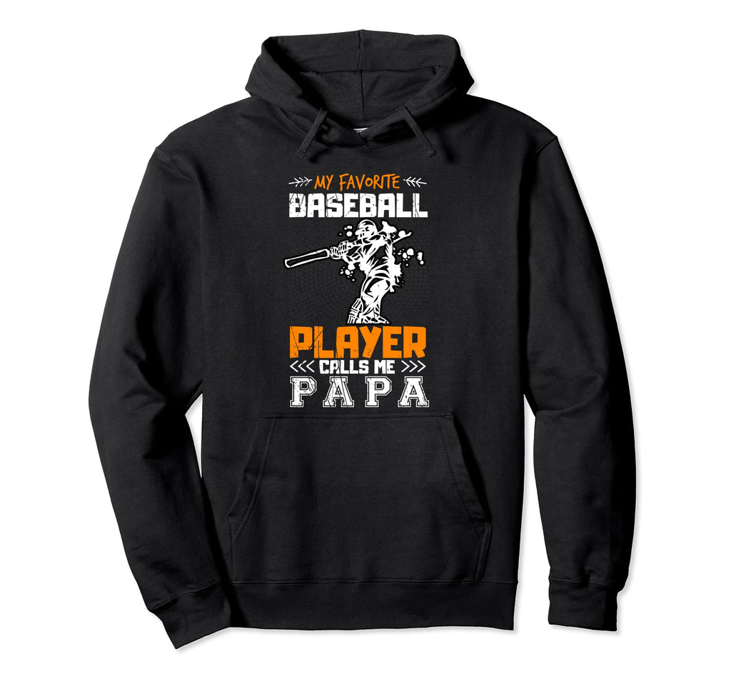 My Favorite Baseball Player Calls Hoodie - Fun Novelty Design for Adults - T-Shirt, Sweatshirt, Hoodie