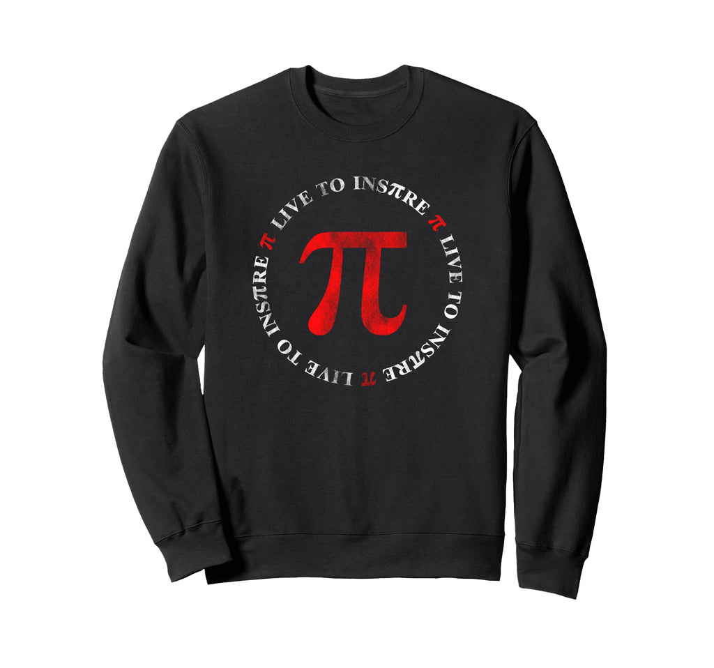 Live To Inspire Pi Day Distressed Sweatshirt - Custom Art Print Unisex - T-Shirt, Sweatshirt, Hoodie
