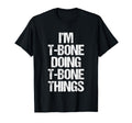 Im T Bone Doing T Bone Things Funny T-Shirt - Aesthetic Graphic Men Women - T-Shirt, Sweatshirt, Hoodie