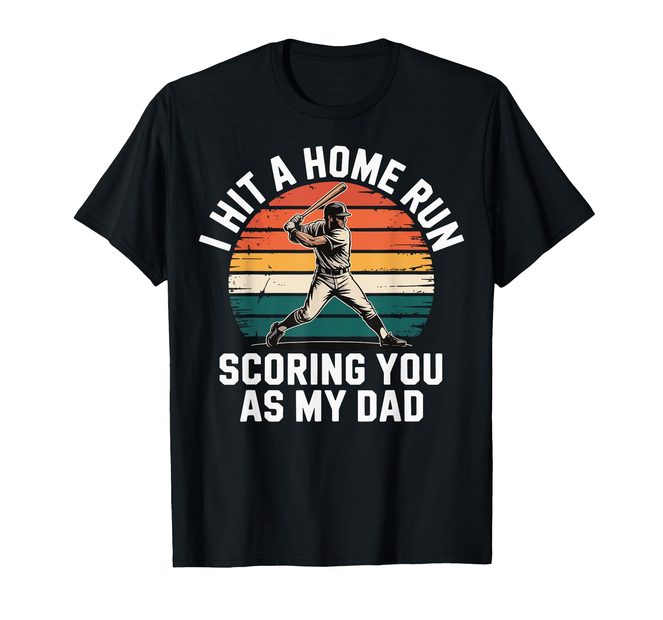 I Hit Homerun Scoring You As My Dad T-Shirt - Minimalist Print Unisex - T-Shirt, Sweatshirt, Hoodie