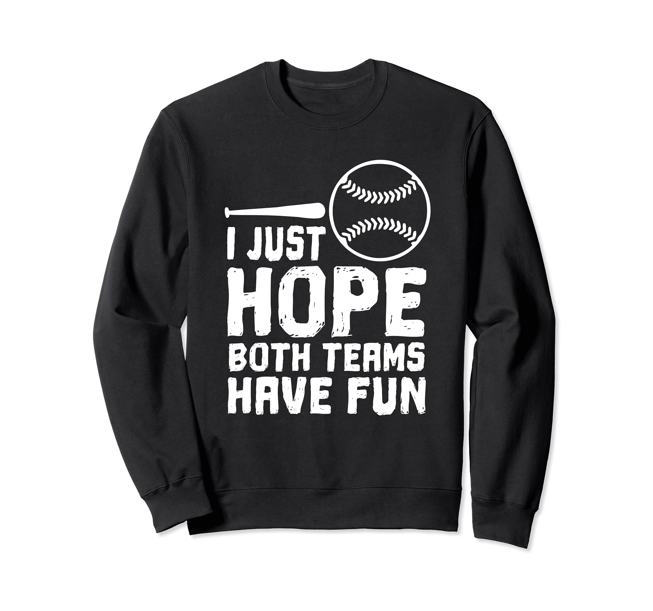 I Just Hope Both Teams Have Fun Sweatshirt - Novelty Apparel for Adults - T-Shirt, Sweatshirt, Hoodie