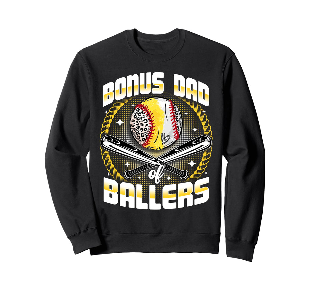 Baseball Softball Bonus Dad Ballers Sweatshirt - Trendy Graphic Unisex - T-Shirt, Sweatshirt, Hoodie