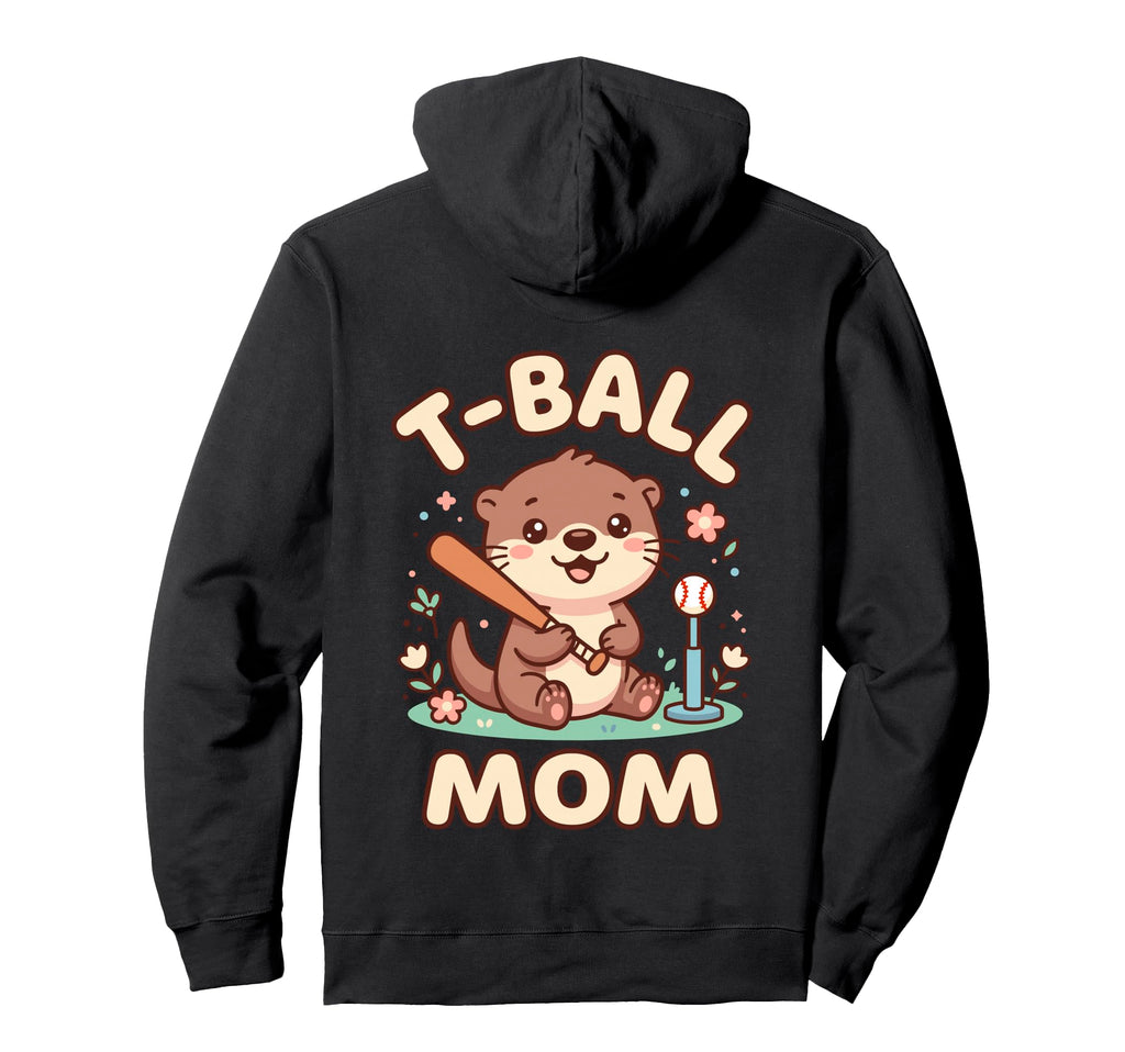 Funny T Ball Mom Softball Ball T Ball Hoodie - Unique Graphic for Adults - T-Shirt, Sweatshirt, Hoodie