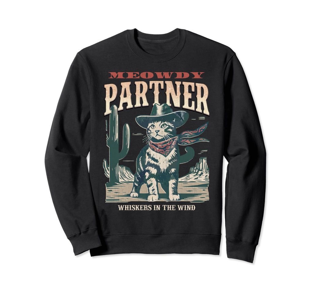 Meowdy Partner Cowboy Cat Western Sweatshirt - Novelty Apparel Men Women - T-Shirt, Sweatshirt, Hoodie