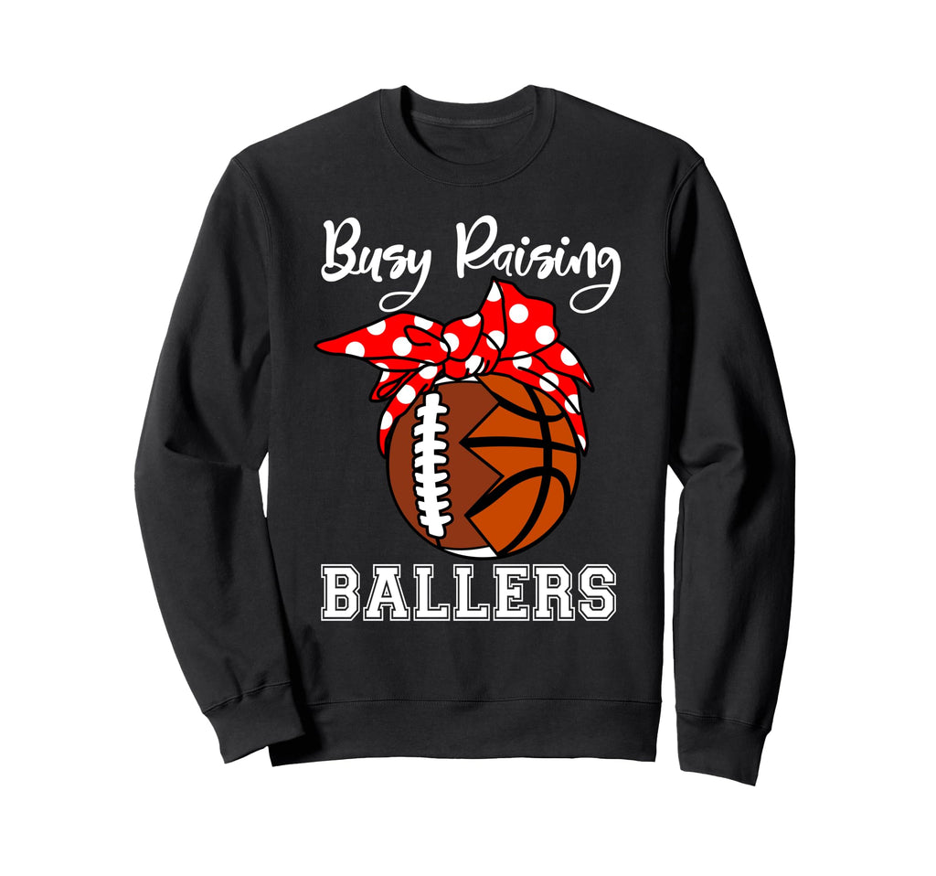 Busy Raising Ballers Funny Football Sweatshirt - Aesthetic Graphic Unisex - T-Shirt, Sweatshirt, Hoodie