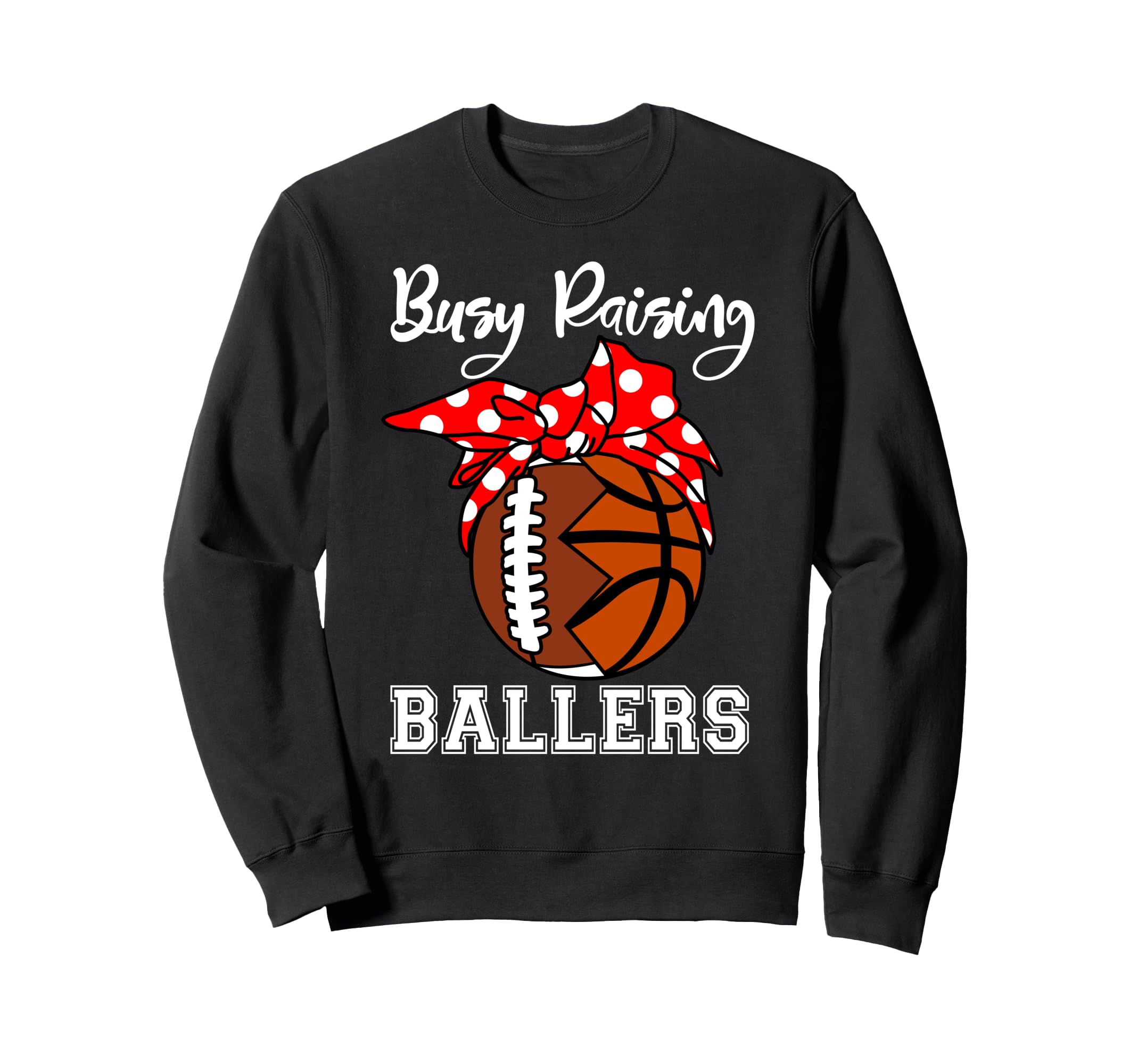Busy Raising Ballers Funny Football Sweatshirt - Aesthetic Graphic Unisex - T-Shirt, Sweatshirt, Hoodie