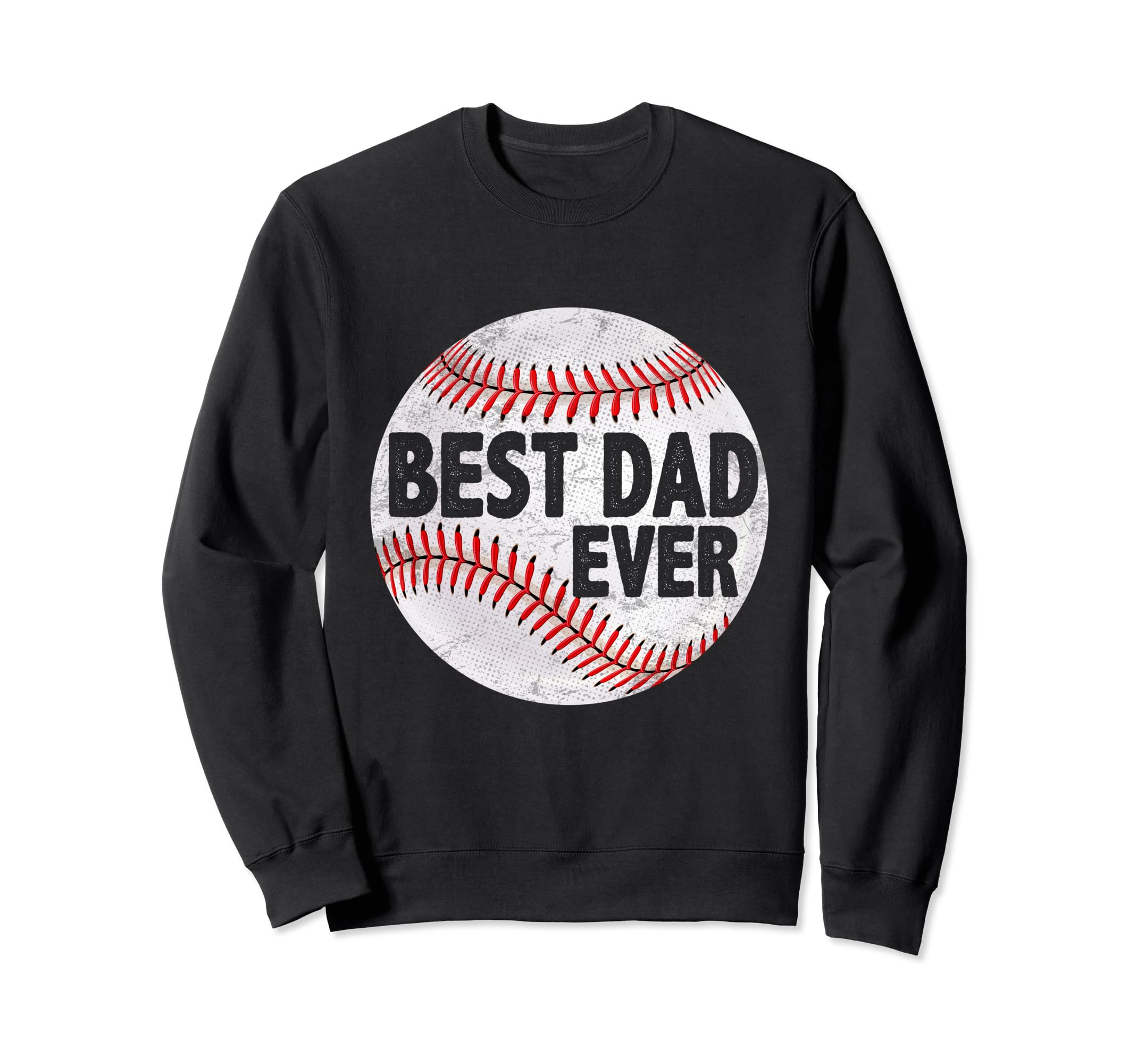 Best Dad Ever Gifts Fathers Day Sweatshirt - Aesthetic Graphic Unisex - T-Shirt, Sweatshirt, Hoodie