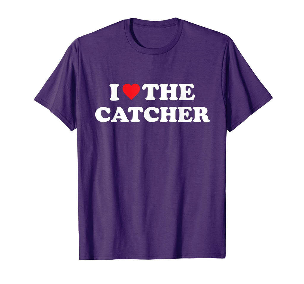 I Love Catcher Baseball Softball T-Shirt - Casual Everyday Wear Men Women - T-Shirt, Sweatshirt, Hoodie