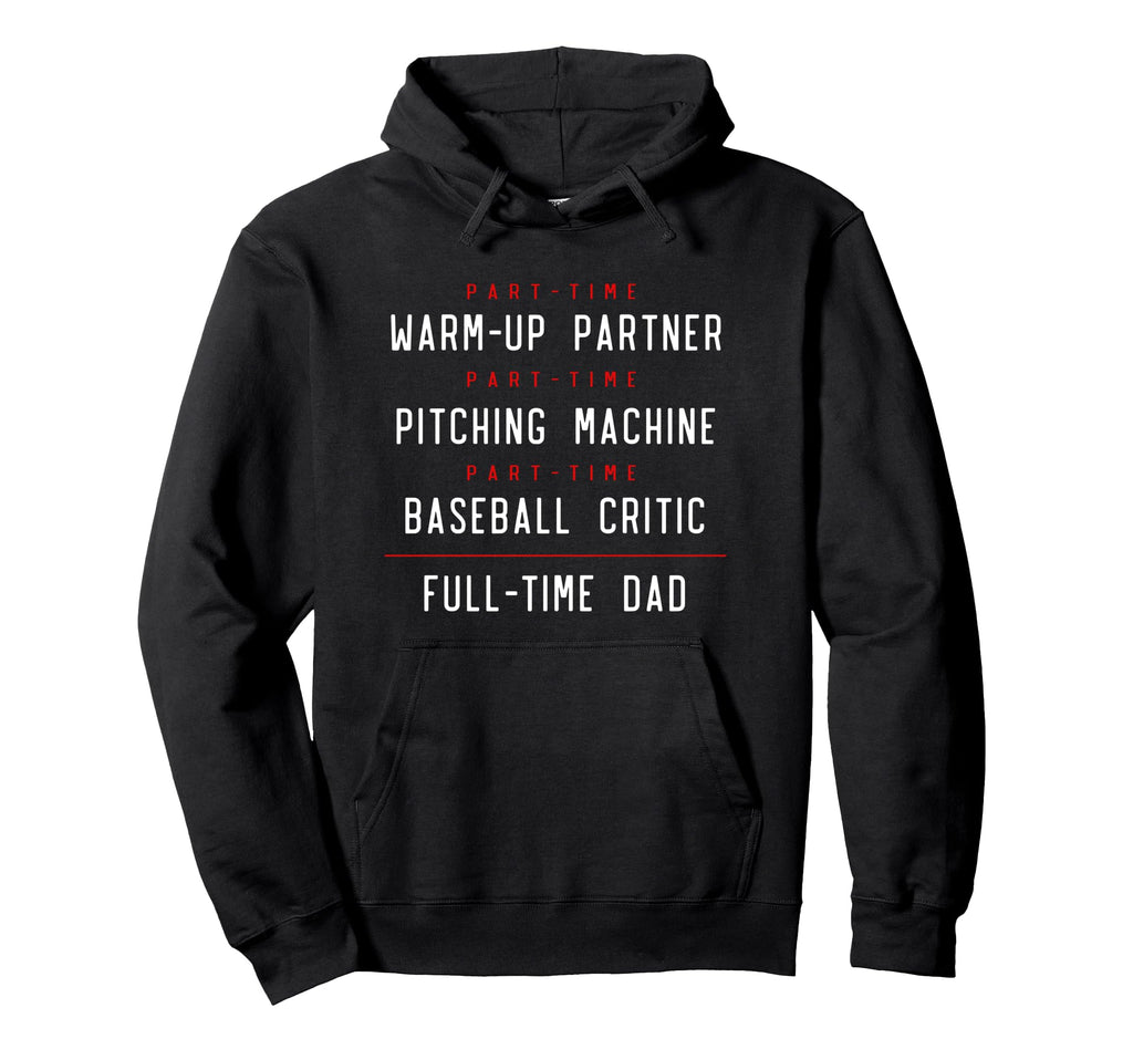 Part Time Warm Up Partner Pitching Hoodie - Unique Graphic Men Women - T-Shirt, Sweatshirt, Hoodie