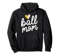 Baseball And Softball Mom Funny Ball Mom Hoodie - Graphic Print Unisex - T-Shirt, Sweatshirt, Hoodie