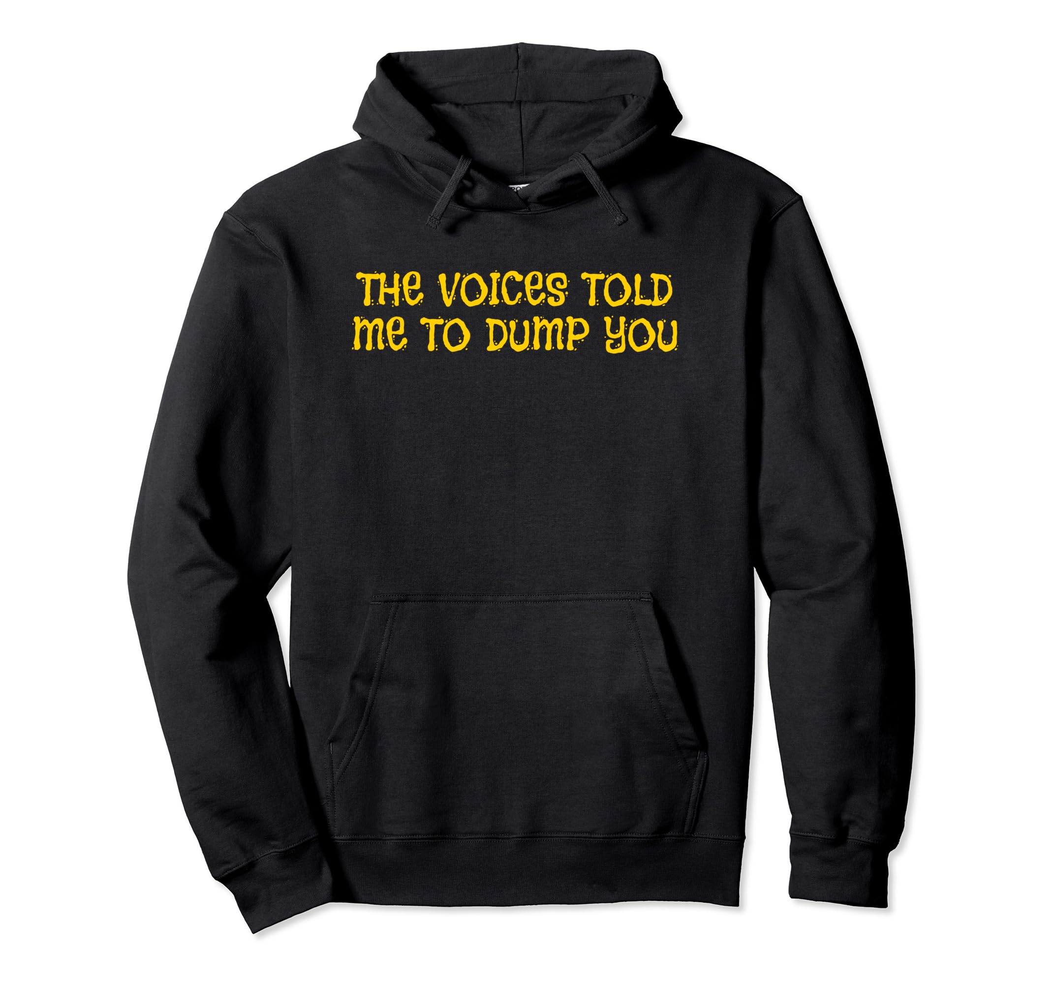 Voices Told Me To Dump You Y2K Aesthetic Hoodie - Trendy Graphic for Adults - T-Shirt, Sweatshirt, Hoodie
